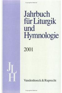 Jahrbuch Fur Liturgik Und Hymnologie. 40. Band 2001