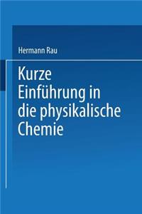 Kurze Einführung in Die Physikalische Chemie