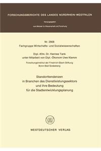 Standorttendenzen in Branchen Des Dienstleistungssektors Und Ihre Bedeutung Für Die Stadtentwicklungsplanung