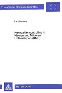 Kennzahlencontrolling in Kleinen Und Mittleren Unternehmen (Kmu)