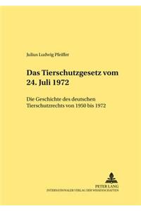 Das Tierschutzgesetz vom 24. Juli 1972