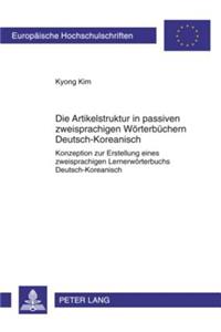 Die Artikelstruktur in Passiven Zweisprachigen Woerterbuechern - Deutsch-Koreanisch