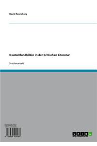 Deutschlandbilder in Der Britischen Literatur
