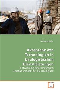 Akzeptanz von Technologien in baulogistischen Dienstleistungen