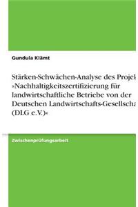 Stärken-Schwächen-Analyse des Projektes Nachhaltigkeitszertifizierung für landwirtschaftliche Betriebe von der Deutschen Landwirtschafts-Gesellschaft (DLG e.V.)