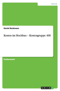 Kosten im Hochbau - Kostengruppe 400