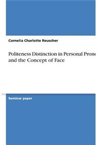 Politeness Distinction in Personal Pronouns and the Concept of Face