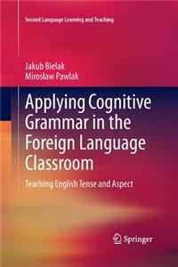Applying Cognitive Grammar in the Foreign Language Classroom