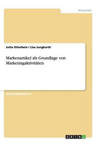 Markenartikel als Grundlage von Marketingaktivitäten