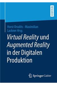 Virtual Reality Und Augmented Reality in Der Digitalen Produktion