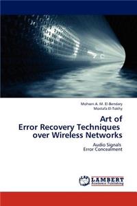 Art of Error Recovery Techniques Over Wireless Networks