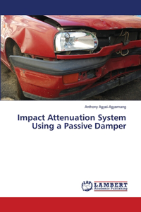 Impact Attenuation System Using a Passive Damper
