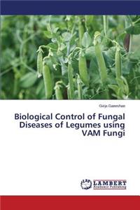 Biological Control of Fungal Diseases of Legumes using VAM Fungi