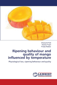Ripening behaviour and quality of mango influenced by temperature