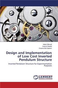 Design and Implementation of Low Cost Inverted Pendulum Structure