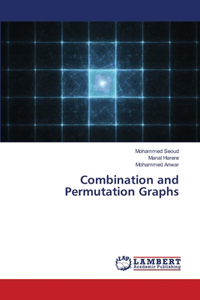 Combination and Permutation Graphs