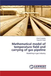 Mathematical model of temperature field and carrying of gas pipeline