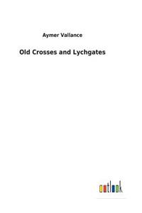 Old Crosses and Lychgates