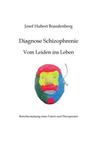Diagnose Schizophrenie, Vom Leiden ins Leben