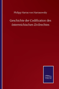 Geschichte der Codification des österreichischen Zivilrechtes