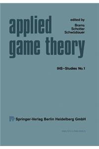 Applied Game Theory: Proceedings of a Conference at the Institute for Advanced Studies, Vienna, June 13-16, 1978