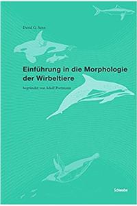 Einfuhrung in Die Morphologie Der Wirbeltiere