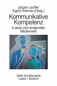 Kommunikative Kompetenz in einer sich verandernden Medienwelt