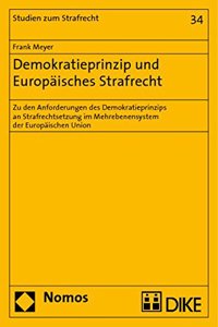 Demokratieprinzip Und Europaisches Strafrecht