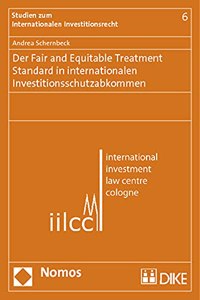 Der Fair and Equitable Treatment Standard in Internationalen Investitionsschutzabkommen