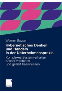 Kybernetisches Denken Und Handeln in Der Unternehmenspraxis