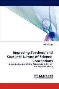 Improving Teachers' and Students' Nature of Science Conceptions