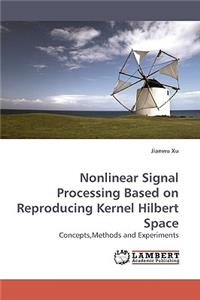 Nonlinear Signal Processing Based on Reproducing Kernel Hilbert Space