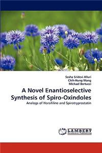 Novel Enantioselective Synthesis of Spiro-Oxindoles