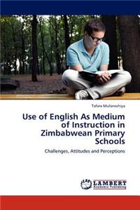 Use of English as Medium of Instruction in Zimbabwean Primary Schools