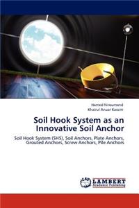 Soil Hook System as an Innovative Soil Anchor