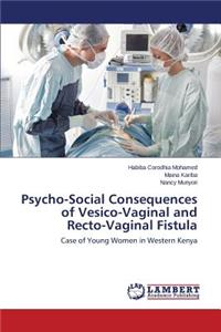 Psycho-Social Consequences of Vesico-Vaginal and Recto-Vaginal Fistula
