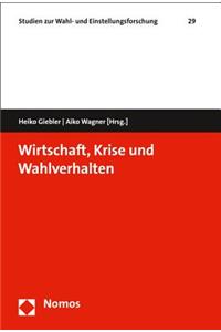 Wirtschaft, Krise Und Wahlverhalten