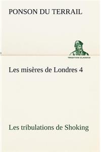 Les misères de Londres 4. Les tribulations de Shoking