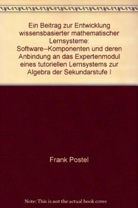 Ein Beitrag Zur Entwicklung Wissensbasierter Mathematischer Lernsysteme