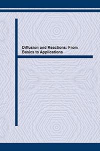 Diffusion and Reactions: From Basics to Applications