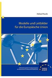 Modelle Und Leitbilder Fur Die Europaische Union