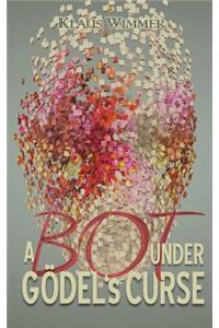 A Bot Under G�del's Curse
