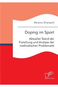 Doping im Sport. Aktueller Stand der Forschung und Analyse der methodischen Problematik