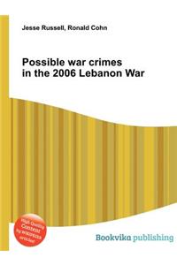 Possible War Crimes in the 2006 Lebanon War