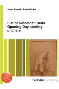 List of Cincinnati Reds Opening Day Starting Pitchers