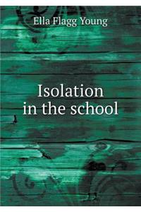 Isolation in the school