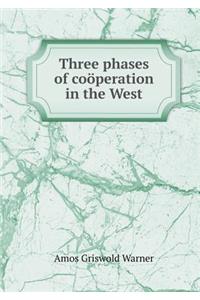 Three Phases of Coöperation in the West