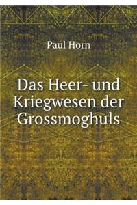 Das Heer- und Kriegwesen der Grossmoghuls