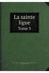 La sainte ligue Tome 3