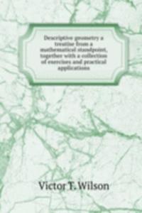 DESCRIPTIVE GEOMETRY A TREATISE FROM A